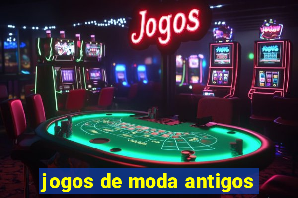 jogos de moda antigos